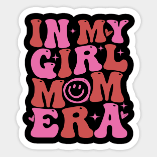 In My Girl Mom Era Sticker